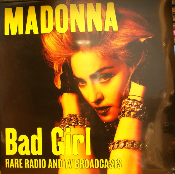 Bad Girl - Rare Radio & TV Broadcasts by Madonna