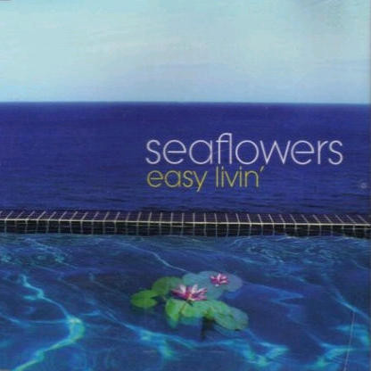Easy Livin' by Sea Flowers