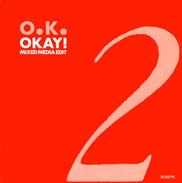 Okay! (Mixed Media Edit) by O.K.
