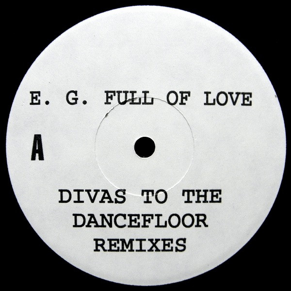 Divas To The Dancefloor (Remixes) by E.G. Fullalove